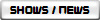 Shows / news